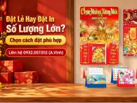 Đặt Lẻ Hay Đặt In Số Lượng Lớn Lịch Tết: Kh&aacute;c Nhau G&igrave;