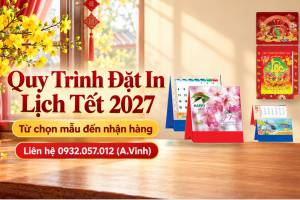 Quy Tr&igrave;nh Đặt In Lịch Tết 2027: Từ Chọn Mẫu Đến Nhận H&agrave;ng