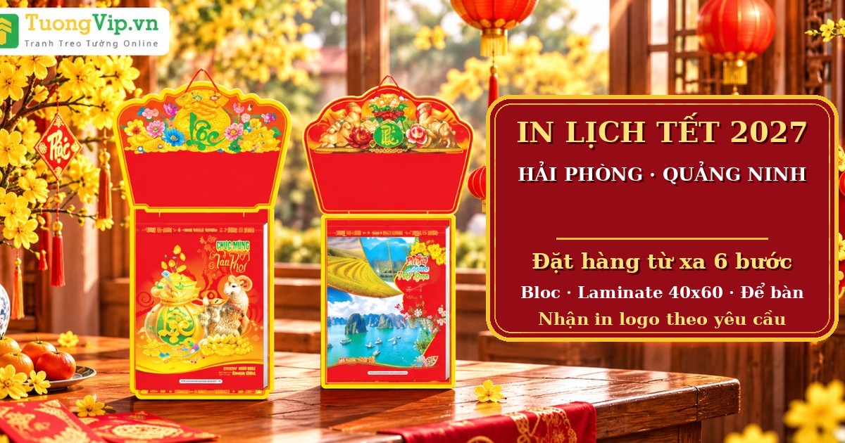 In Lịch Tết 2027 Hải Ph&ograve;ng, Quảng Ninh: Quy Tr&igrave;nh Đặt H&agrave;ng Từ Xa
