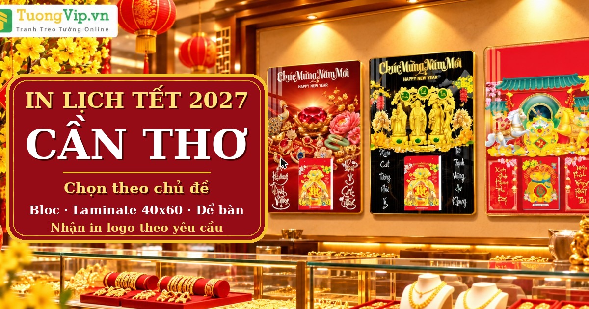 In Lịch Tết 2027 Cần Thơ: Chọn Chủ Đề Laminate, Bloc