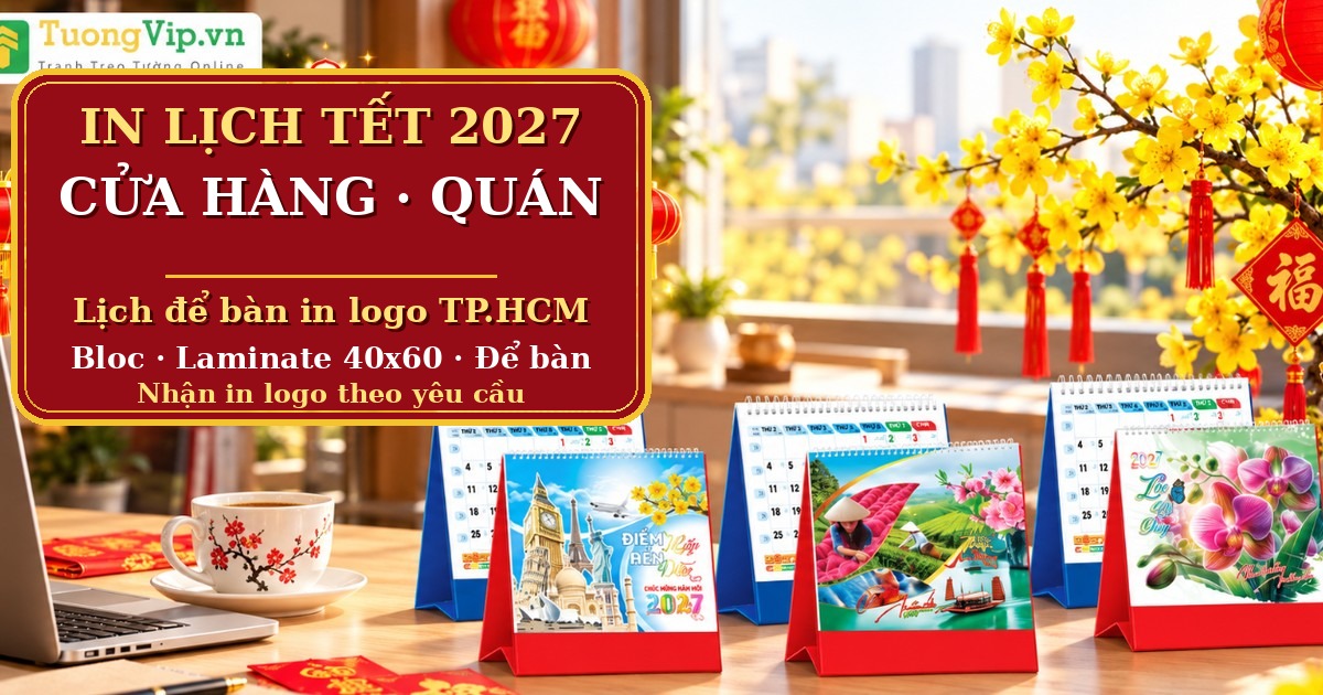 Lịch Để B&agrave;n In Logo Cho Cửa H&agrave;ng, Qu&aacute;n Tại TP.HCM 2027