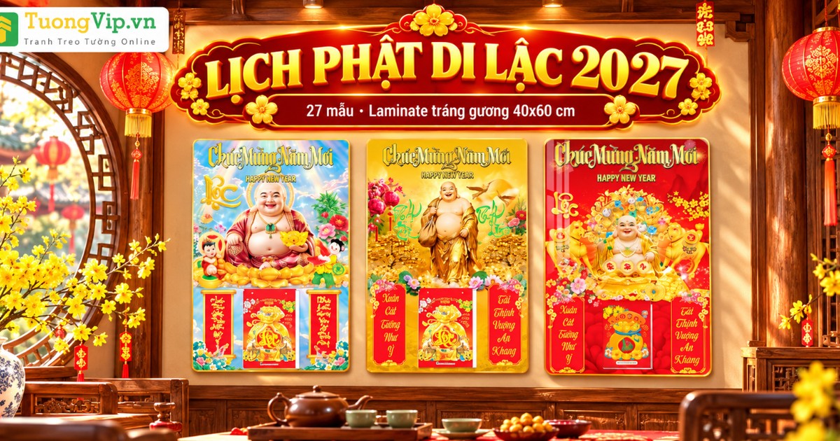 Lịch Phật Di Lặc Tết 2027: Chọn Mẫu Treo Tường Theo M&atilde;
