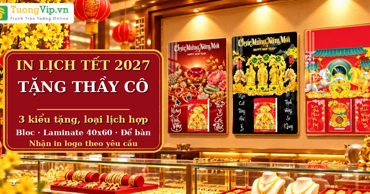 Lịch Tết Tặng Thầy C&ocirc; 2027: 3 Kiểu Tặng V&agrave; Loại Lịch Hợp Với Từng Kiểu