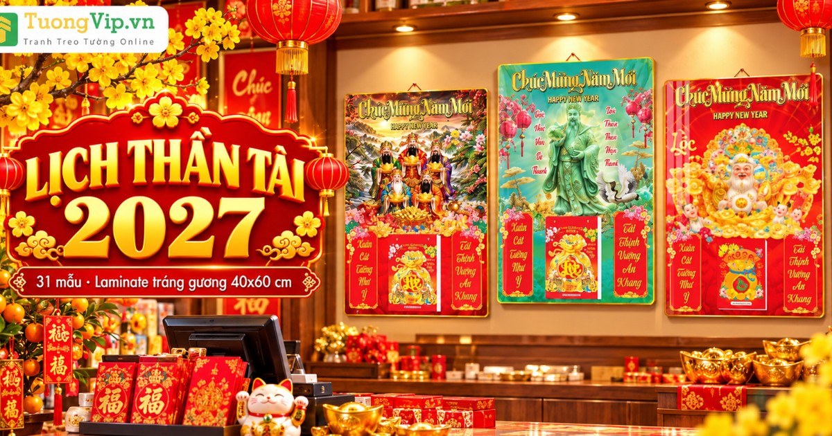 Lịch Thần T&agrave;i Tết 2027: Hướng Dẫn Chọn Mẫu V&agrave; Đặt In