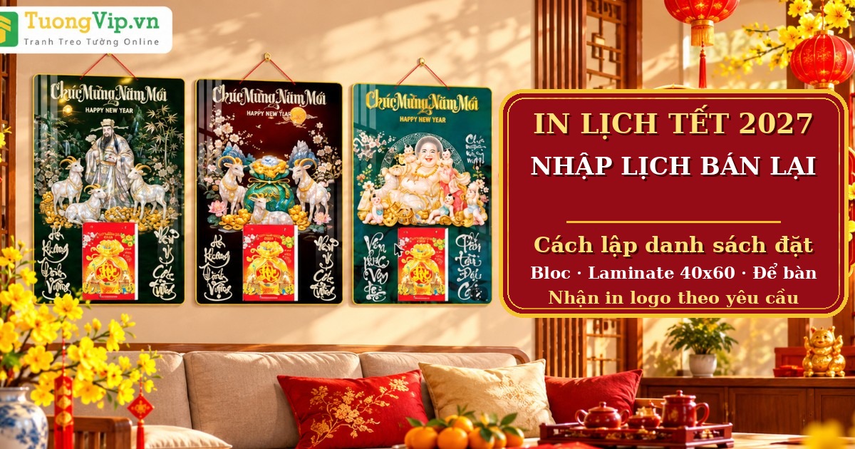 Nhập Lịch Tết B&aacute;n Lại 2027: C&aacute;ch Lập Danh S&aacute;ch Đặt Cho Cửa H&agrave;ng, Đại L&yacute;