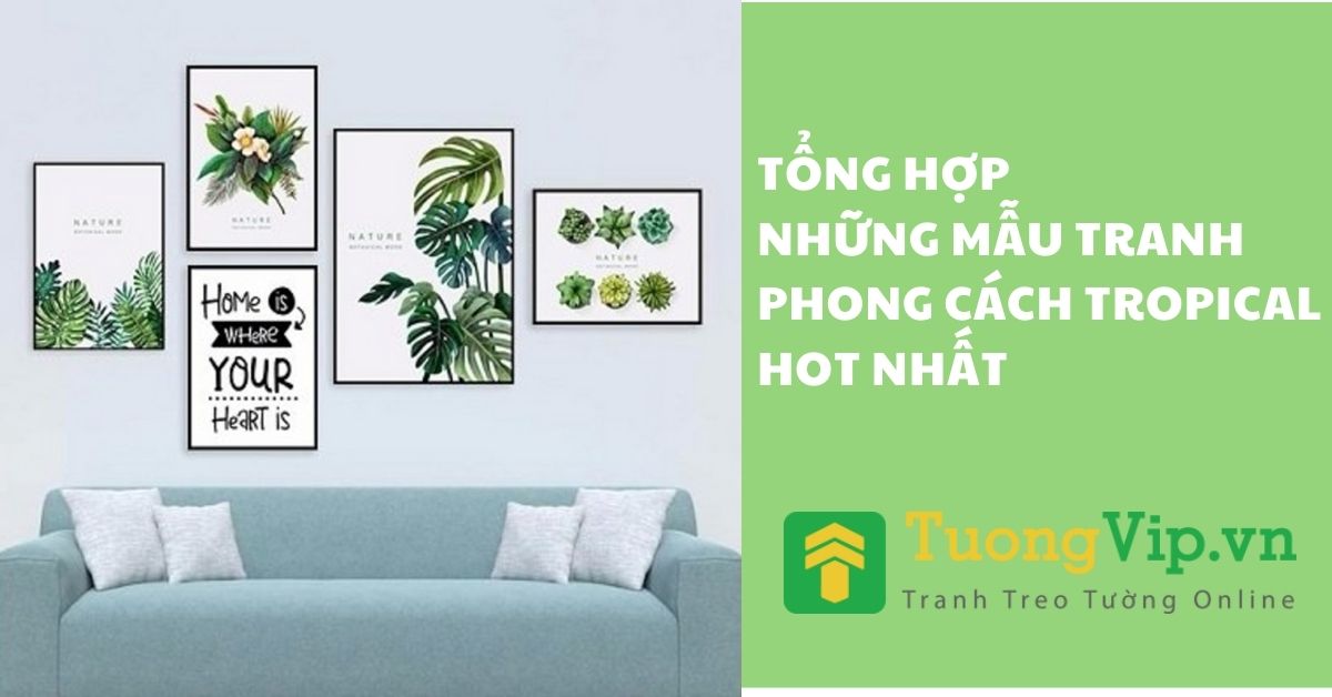 700+ Mẫu tranh lá cây nhiệt đới trang trí siêu xinh | Tuongvip