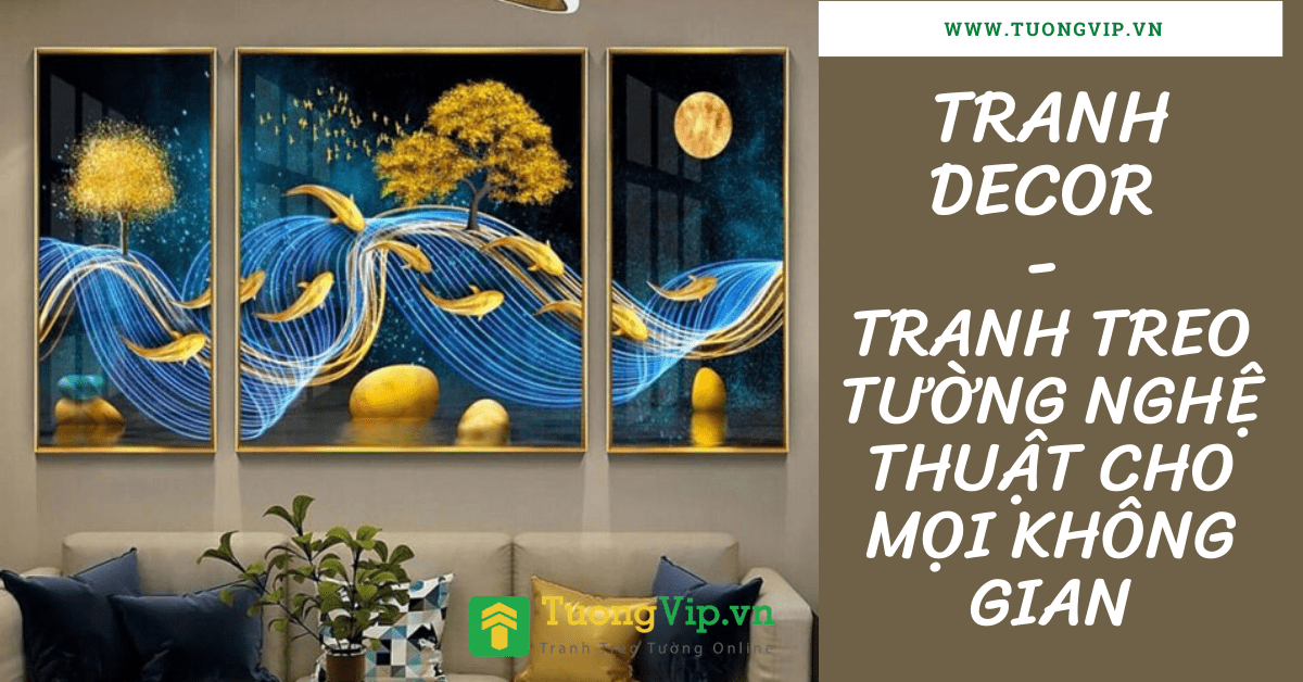Tranh Decor đẹp mắt, độc lạ trang trí cho mọi không gian