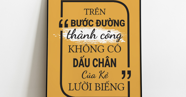 Tranh Treo Tường Trên Bước Đường Thành Công Không Có Dấu Chân Của Kẻ Lười Biếng Mẫu 02