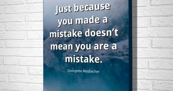 Tranh Treo Tường Just Because You Made A Mistake Doesn't Mean You Are A Mistake