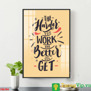 Tranh Treo Tường The Harder You Work The Better You Get